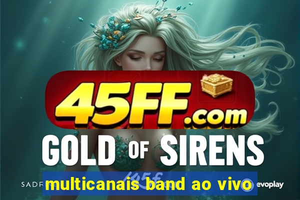 multicanais band ao vivo